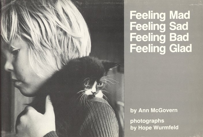 Book cover for Feeling Mad, Feeling Sad, Feeling Bad, Feeling Glad