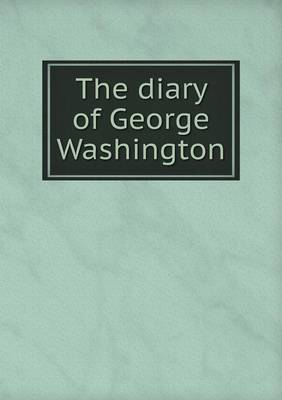 Book cover for The diary of George Washington