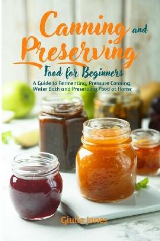 Cover of Canning and Preserving Food for Beginners