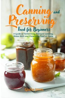 Cover of Canning and Preserving Food for Beginners