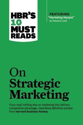 Cover of HBR's 10 Must Reads on Strategic Marketing (with featured article "Marketing Myopia," by Theodore Levitt)