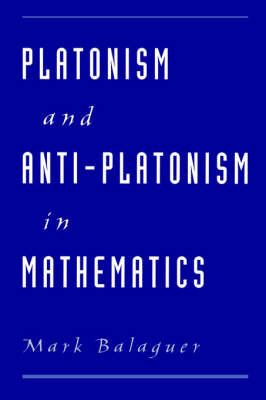 Book cover for Platonism and Anti-Platonism in Mathematics