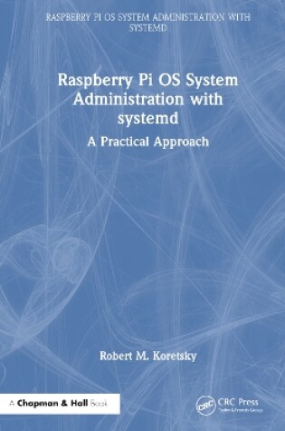 Cover of Raspberry Pi OS System Administration with systemd