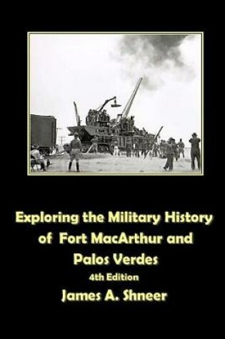 Cover of Exploring the Military History of Fort MacArthur and Palos Verdes