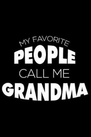 Cover of My Favorite People Call Me Grandma