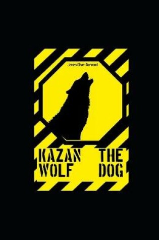 Cover of Kazan, the Wolf Dog illustrated