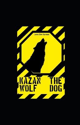 Book cover for Kazan, the Wolf Dog illustrated