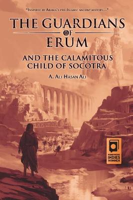 Book cover for The Guardians of Erum and the Calamitous Child of Socotra