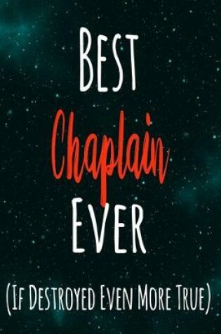 Cover of Best Chaplain Ever (If Destroyed Even More True)