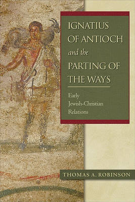 Book cover for Ignatius of Antioch and the Parting of the Ways