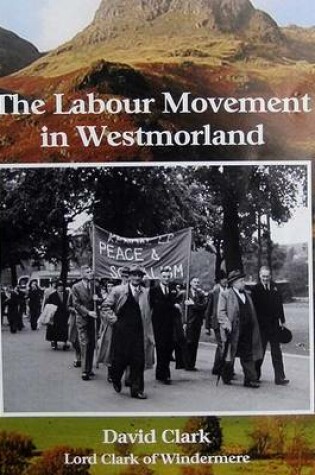 Cover of The Labour Movement in Westmorland
