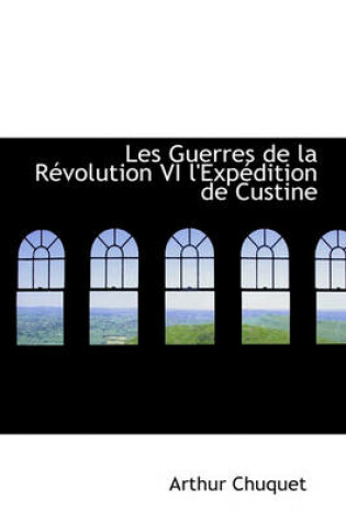 Cover of Les Guerres de La R Volution VI L'Exp Dition de Custine