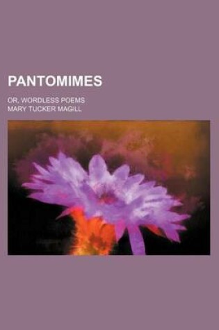 Cover of Pantomimes; Or, Wordless Poems