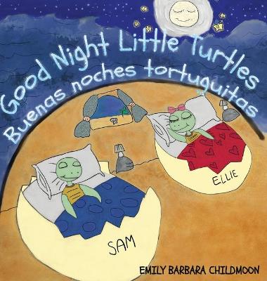 Book cover for Good Night Little Turtles/ Buenas noches tortuguitas. "Bilingual Version English-Spanish"