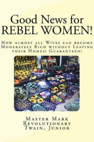 Cover of Good News for REBEL WOMEN!