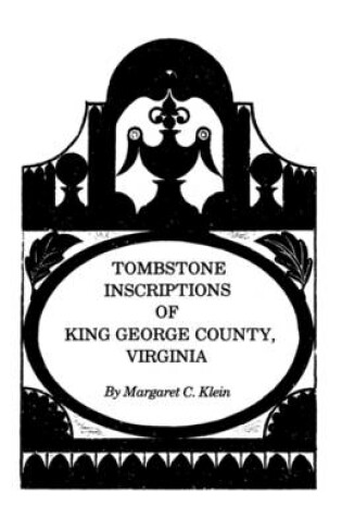 Cover of Tombstone Inscriptions of King George County, Virginia