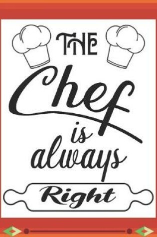 Cover of The chef is always right