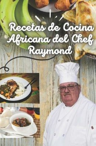 Cover of Recetas de Cocina africana del chef Raymond