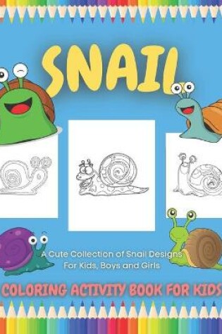 Cover of Snail Coloring Activity Book For Kids