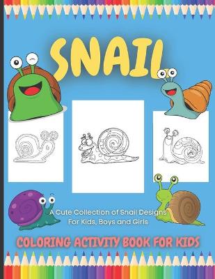 Book cover for Snail Coloring Activity Book For Kids