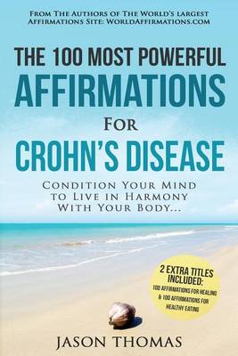 Book cover for Affirmation the 100 Most Powerful Affirmations for Crohn's Disease 2 Amazing Affirmative Books Included for Healing & Healthy Eating