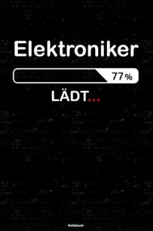 Cover of Elektroniker Ladt... Notizbuch