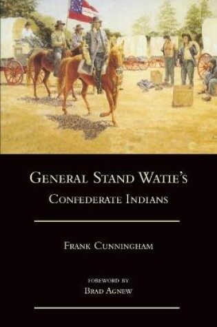 Cover of General Stand Watie's Confederate Indians