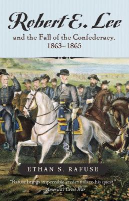 Book cover for Robert E. Lee and The Fall of the Confederacy, 1863-1865