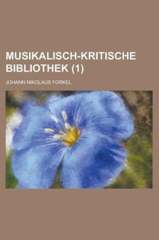 Cover of Musikalisch-Kritische Bibliothek (1 )