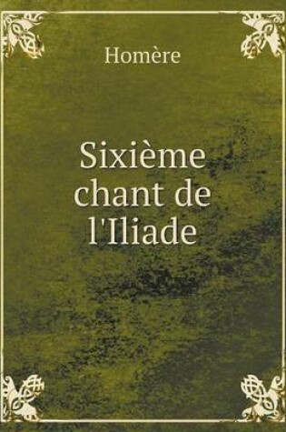 Cover of Sixième chant de l'Iliade