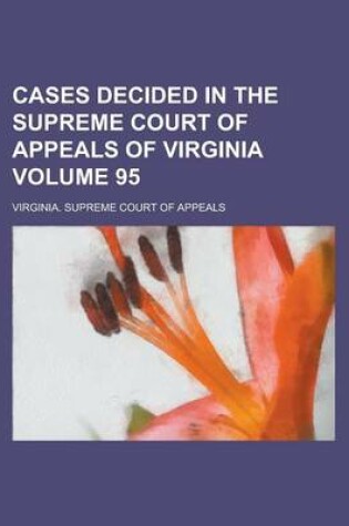 Cover of Cases Decided in the Supreme Court of Appeals of Virginia Volume 95