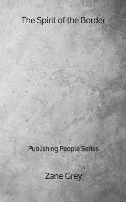 Book cover for The Spirit of the Border - Publishing People Series