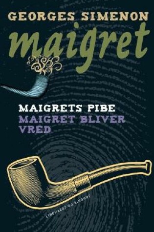 Cover of Maigrets pibe / Maigret bliver vred