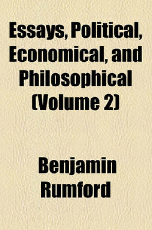 Cover of Essays, Political, Economical, and Philosophical Volume 2