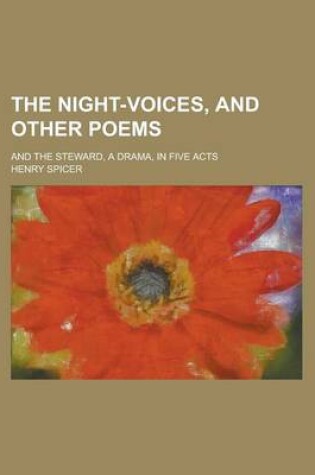 Cover of The Night-Voices, and Other Poems; And the Steward, a Drama, in Five Acts
