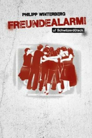 Cover of Freundealarm! uf Schwiizerdutsch