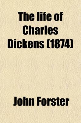 Book cover for The Life of Charles Dickens (Volume 3; V. 1852-1870)