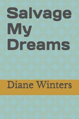Book cover for Salvage My Dreams