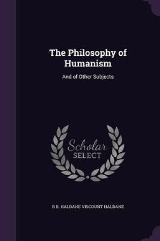 Cover of The Philosophy of Humanism