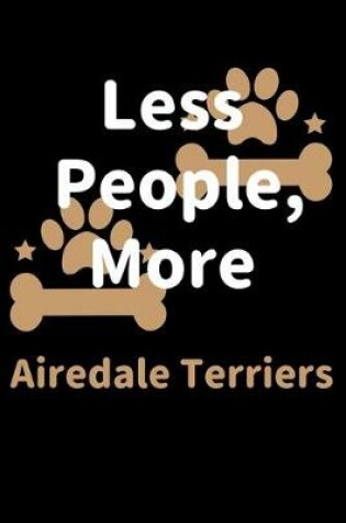 Cover of Less People, More Airedale Terriers