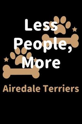 Book cover for Less People, More Airedale Terriers