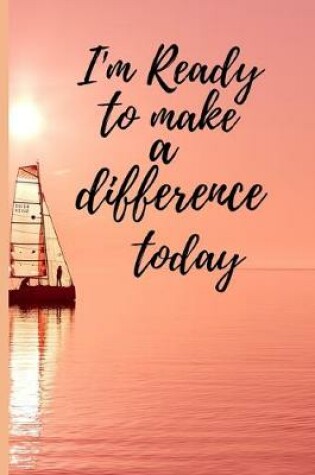 Cover of I'm ready to make a difference today