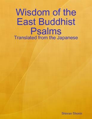 Book cover for Wisdom of the East Buddhist Psalms: Translated from the Japanese