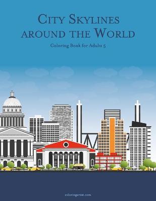 Book cover for City Skylines around the World Coloring Book for Adults 5