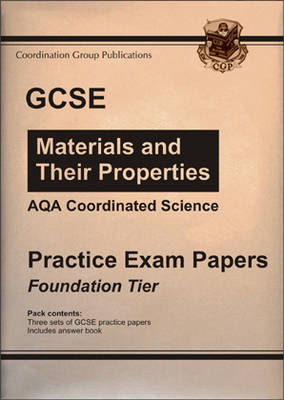 Cover of GCSE AQA Coordinated Science, Materials & Their Properties Practice Exam Papers