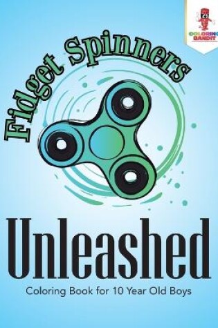 Cover of Fidget Spinners Unleashed