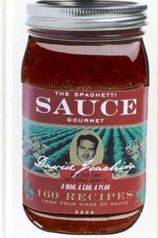 Cover of Spaghetti Sauce Gourmet, The: 160 Recipes from Four Kinds of Sauce