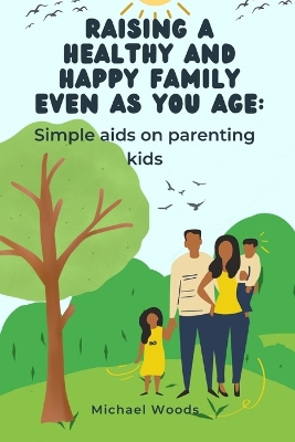 Book cover for Raising a healthy and happy family even as you age