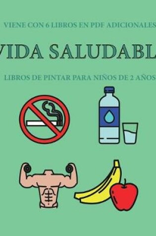 Cover of Libros de pintar para ninos de 2 anos (Vida saludable)