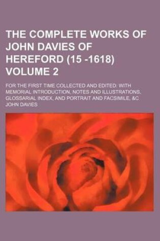 Cover of The Complete Works of John Davies of Hereford (15 -1618) Volume 2; For the First Time Collected and Edited